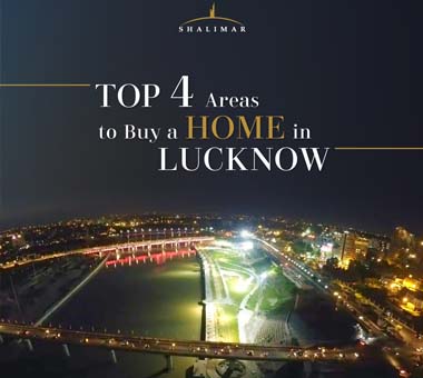 Top 4 Areas to Buy a Home in Lucknow