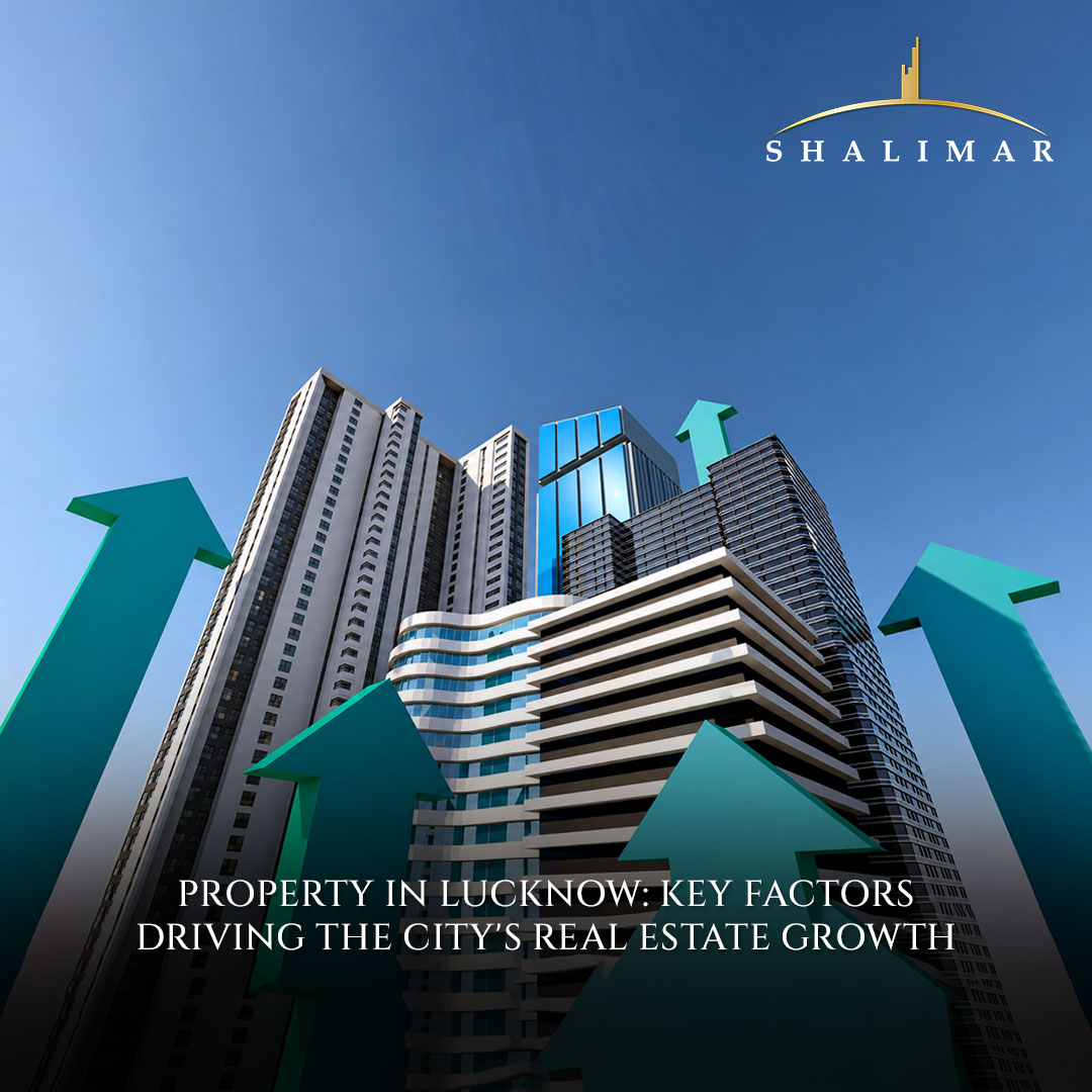 Property in Lucknow: Key Factors Driving the City's Real Estate Growth
